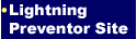 LINK TO: Lightning Preventor Web Site. LINK TO: Lightning Preventor Web Site.